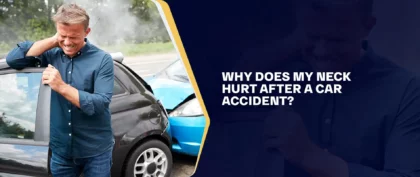 Why Does My Neck Hurt After A Car Accident